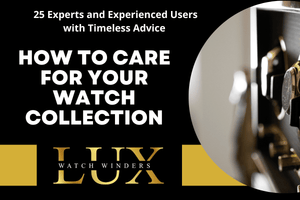 Watch winders in background - watch collection - expert roundup - LuxWatchWinders