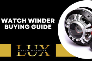 Watch Winder Buying Guide