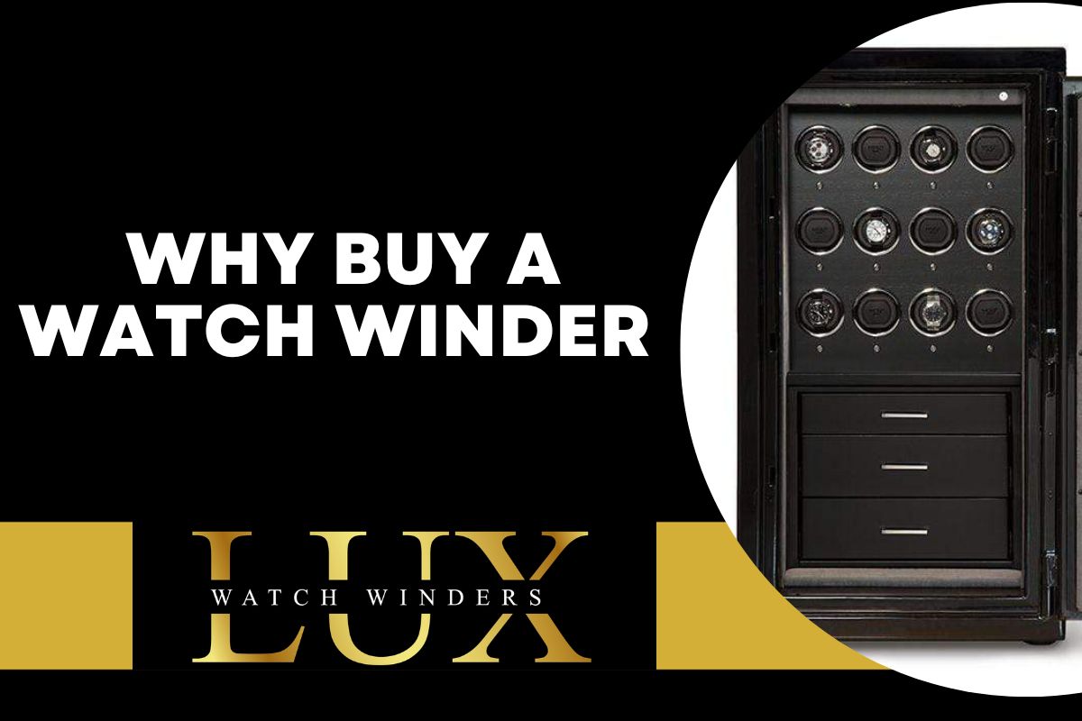 Why Buy A Watch Winders LUX Watch Winders