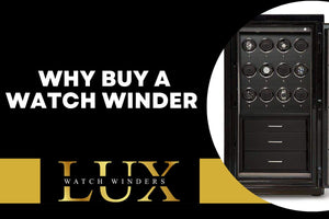 Why Buy A Watch Winders