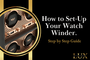 How to Set Up Your Watch Winder - Step-By-Step Guide